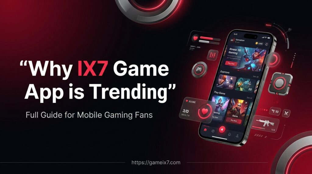 IX7 Game App Trending